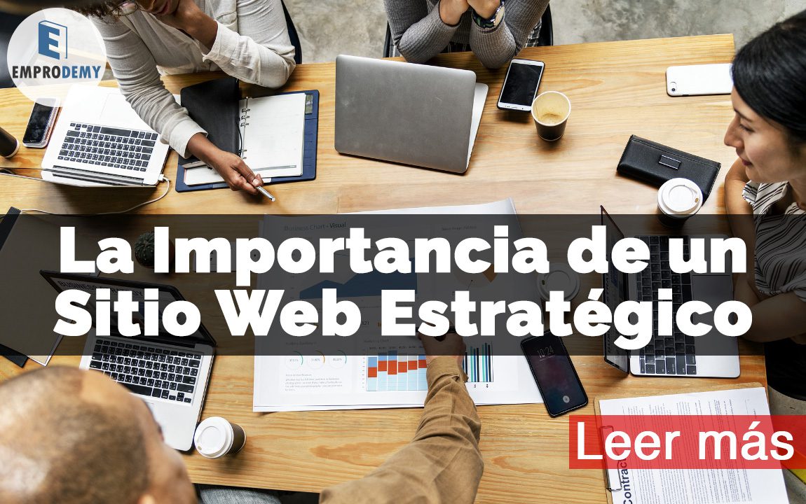 Por Qué un Sitio Web Estratégico es tan Importante